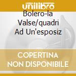 Bolero-la Valse/quadri Ad Un'esposiz cd