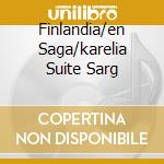 Finlandia/en Saga/karelia Suite Sarg cd musicale di SIBELIUS