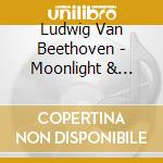 Ludwig Van Beethoven - Moonlight & Pathetique Sonatas cd
