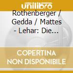 Rothenberger / Gedda / Mattes - Lehar: Die Lustige Witwe cd musicale di Rothenberger / Gedda / Mattes