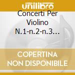 Concerti Per Violino N.1-n.2-n.3 Ois cd