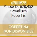 Messe D. 678,452 Sawallisch Popp Fis cd musicale di SCHUBERT