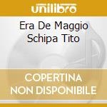 Era De Maggio Schipa Tito cd