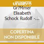 Gr?Mmer Elisabeth Schock Rudolf - Weber: Der Freisch?Tz (2 Cd) cd