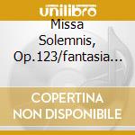 Missa Solemnis, Op.123/fantasia Cora cd musicale di BEETHOVEN