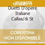 Duetti D'opere Italiane Callas/di St cd