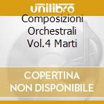 Composizioni Orchestrali Vol.4 Marti cd