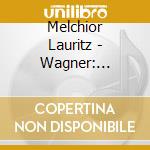 Melchior Lauritz - Wagner: Opern-Arien cd