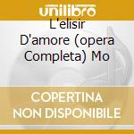 L'elisir D'amore (opera Completa) Mo cd musicale di DONIZETTI