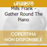 Mills Frank - Gather Round The Piano cd