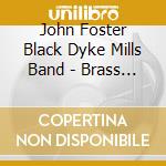 John Foster Black Dyke Mills Band - Brass On Broadway cd