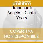 Branduardi Angelo - Canta Yeats cd musicale di BRANDUARDI ANGELO
