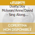 Dusty/Joy Mckean/Anne/David - Sing Along With Dad cd