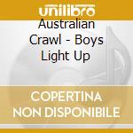 Australian Crawl - Boys Light Up cd