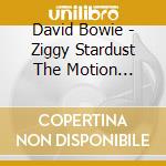 David Bowie - Ziggy Stardust The Motion Picture cd musicale di BOWIE DAVID