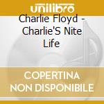 Charlie Floyd - Charlie'S Nite Life cd