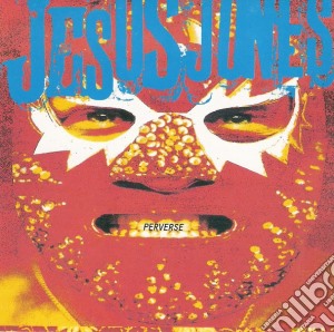 Jesus Jones - Perverse cd musicale di JESUS JONES