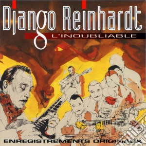 Django Reinhardt - L'inoubliable cd musicale di REINHARDT DJANGO