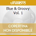 Blue & Groovy Vol. 1 cd