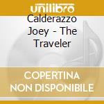 Calderazzo Joey - The Traveler cd musicale di CALDERAZZO JOEY