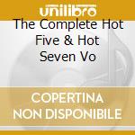 The Complete Hot Five & Hot Seven Vo