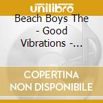Beach Boys The - Good Vibrations - Thirty Years cd