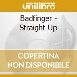 Badfinger - Straight Up cd musicale di BADFINGER