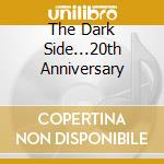 The Dark Side...20th Anniversary cd musicale di PINK FLOYD