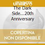 The Dark Side...20th Anniversary cd