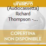 (Audiocassetta) Richard Thompson - Mirror Blue cd musicale di Richard Thompson