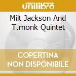 Milt Jackson And T.monk Quintet cd musicale di JACKSON MILT