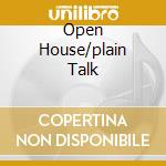Open House/plain Talk cd