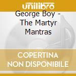 George Boy - The Martyr Mantras cd