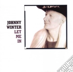 Johnny Winter - Let Me In cd musicale di WINTER JOHNNY