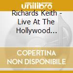 Richards Keith - Live At The Hollywood Palladiu cd