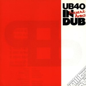 Ub40 - Present Arms In Dub cd musicale di UB 40