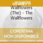 Wallflowers (The) - The Wallflowers cd musicale di WALLFLOWERS