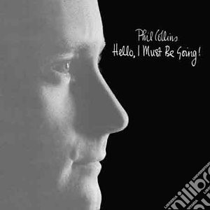 Phil Collins - Hello, I Must Be Going cd musicale di Phil Collins