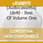 (Audiocassetta) Ub40 - Best Of Volume One cd musicale di Ub40