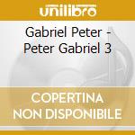 Gabriel Peter - Peter Gabriel 3 cd musicale di GABRIEL PETER