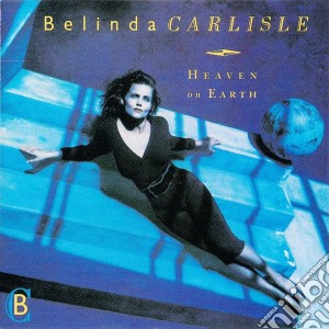 Belinda Carlisle - Heaven On Earth cd musicale di CARLISLE BELINDA