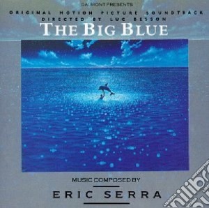 Eric Serra - The Big Blue cd musicale di O.S.T.