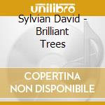 Sylvian David - Brilliant Trees cd musicale di SYLVIAN DAVID
