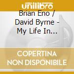 Brian Eno / David Byrne - My Life In The Bush Of Ghosts cd