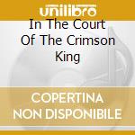 In The Court Of The Crimson King cd