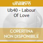 Ub40 - Labour Of Love cd