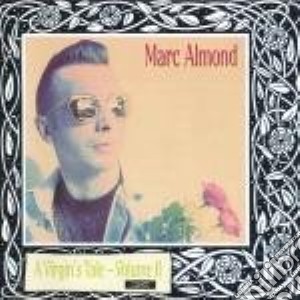 Marc Almond - A Virgin's Tale - Volume 2 cd musicale di ALMOND MARC