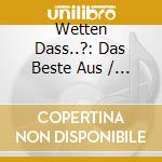 Wetten Dass..?: Das Beste Aus / Various cd