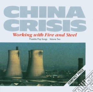 China Crisis - Working With Fire & Steel cd musicale di China Crisis