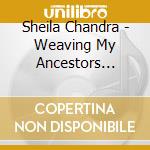 Sheila Chandra - Weaving My Ancestors Voices cd